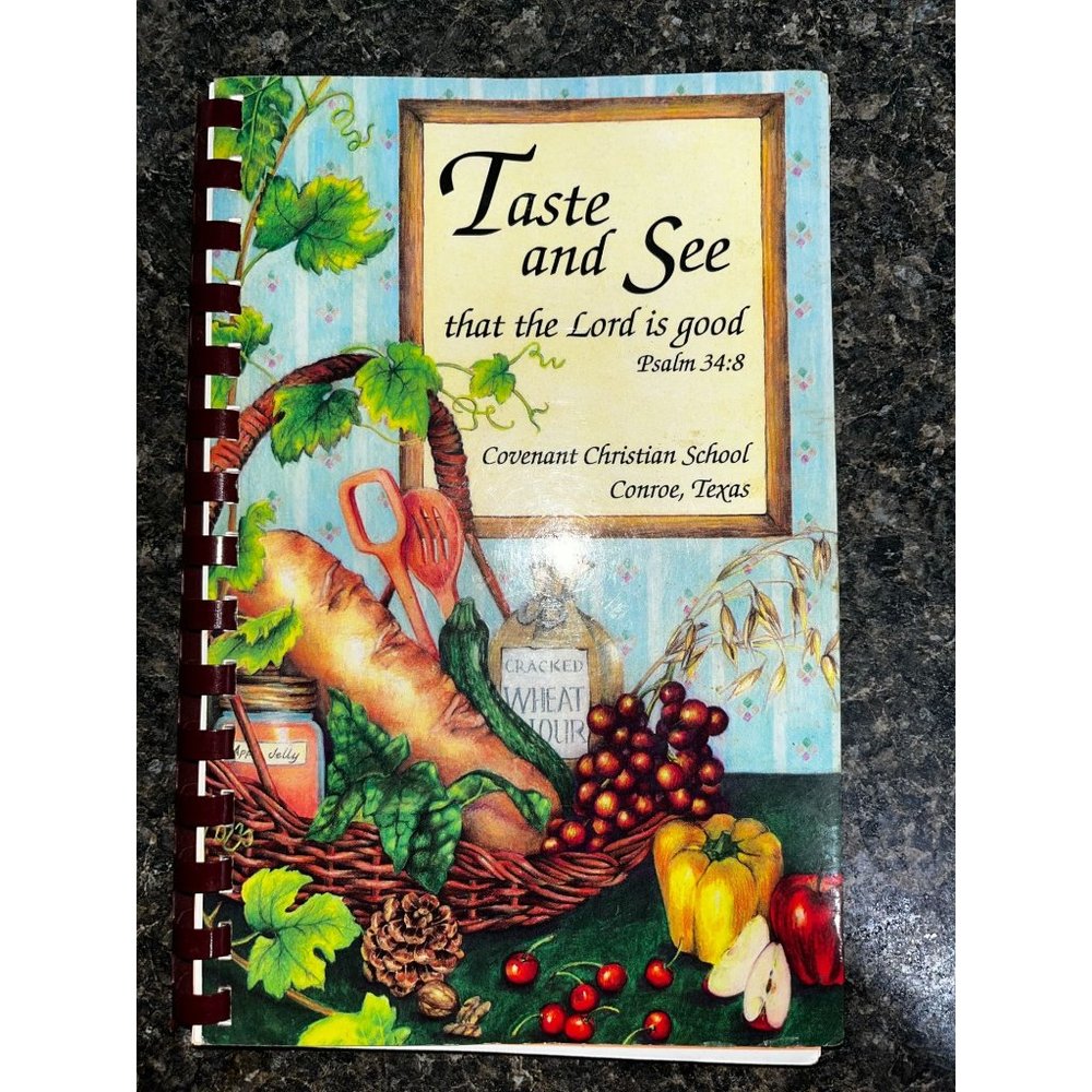 Taste and See Covenant Christian School Cookbook, Conroe Texas